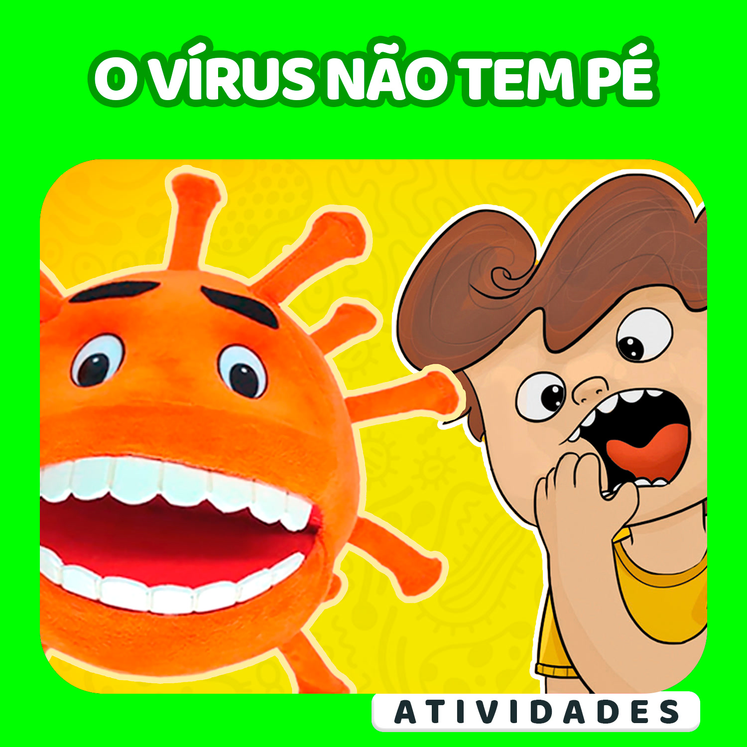 O VÍRUS NÃO TEM PÉ